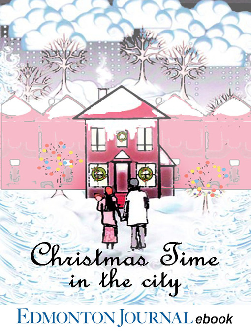 Title details for Christmas Time in the City by Edmonton Journal - Available
